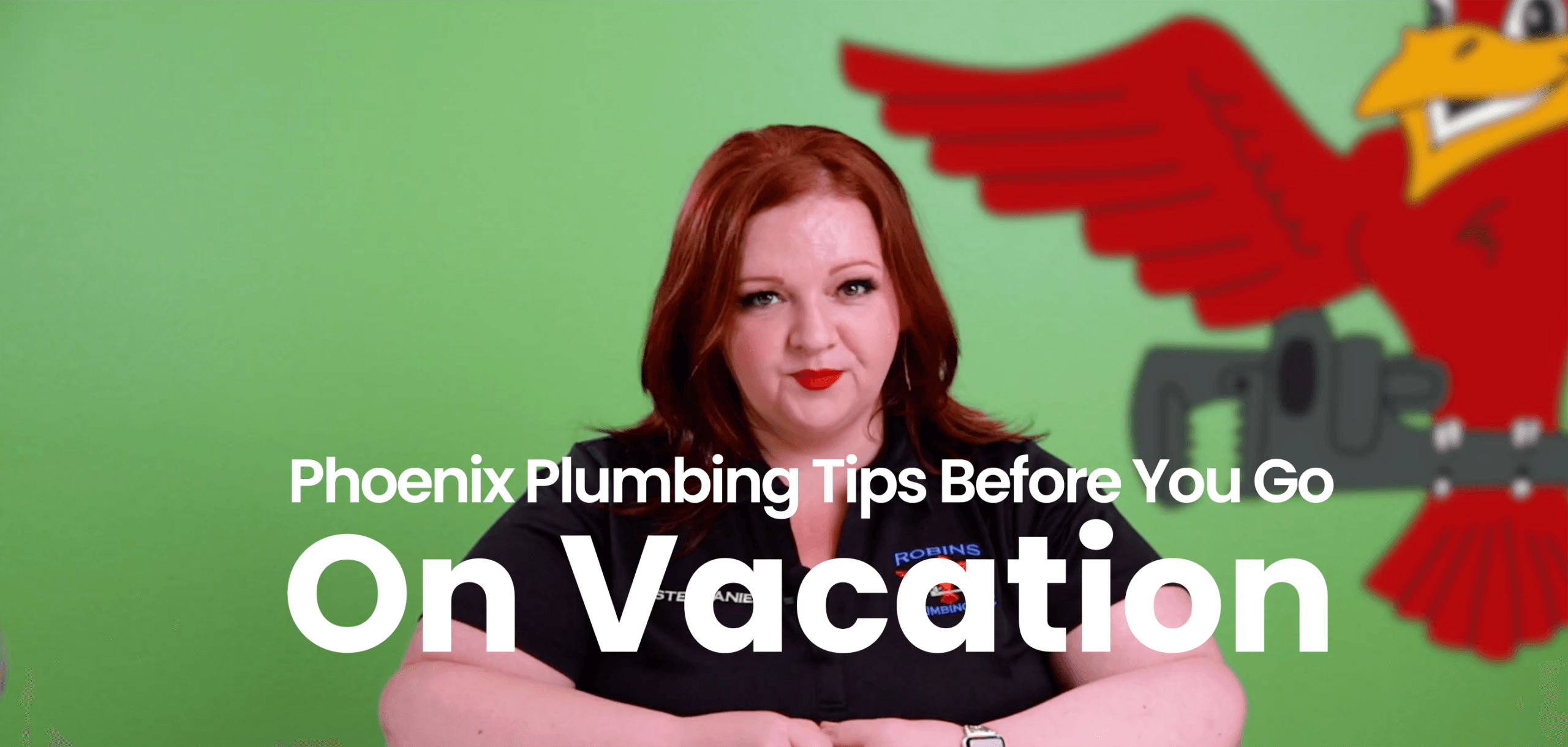 The thumbnail for Robins Plumbing blog titled "Phoenix plumbing tips before you go on vacation" written by Robins Plumbing owner Stephanie Robins.